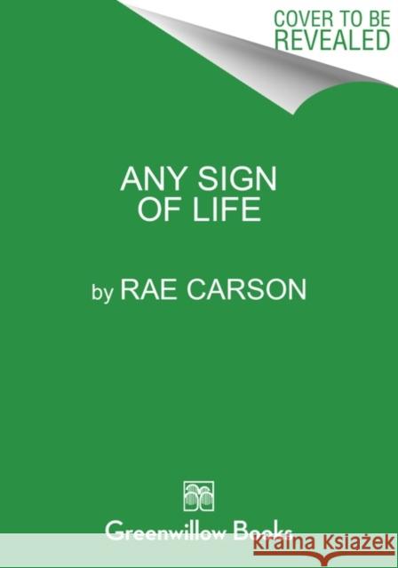 Any Sign of Life Rae Carson 9780062691934 HarperCollins - książka