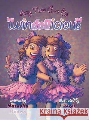 Any Two Can Be Twindollicious Natasha Danna Jerel Dye 9781601311542 Castlebridge Books - książka