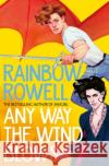 Any Way the Wind Blows Rainbow Rowell 9781529039917 Pan Macmillan