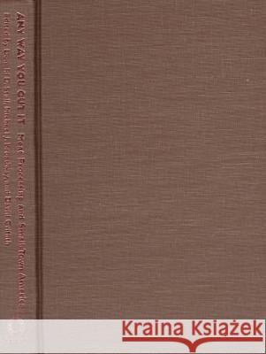 Any Way You Cut It: Meat Processing and Small-Town America Donald D. Stull Michael J. Broadway David Griffith 9780700607211 University Press of Kansas - książka