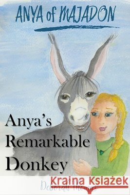 Anya's Remarkable Donkey Deborah Jane Thomas 9781733857123 Sun and Moon Press - książka
