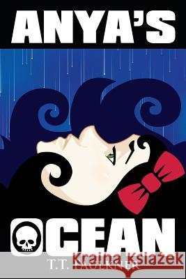 Anya's Ocean T. T. Faulkner 9781514267769 Createspace Independent Publishing Platform - książka