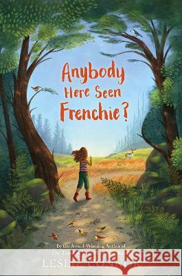 Anybody Here Seen Frenchie? Leslie Connor 9780062999375 Katherine Tegen Books - książka