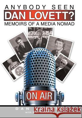 Anybody Seen Dan Lovett?: Memoirs of a Media Nomad Dan Lovett 9781452594194 Balboa Press - książka