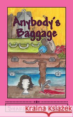 Anybody's Baggage Sharon E. McGee 9781717386076 Createspace Independent Publishing Platform - książka