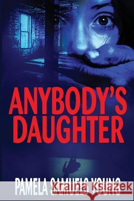 Anybody's Daughter Pamela Samuels Young 9780989293501 Goldman House Publishing - książka