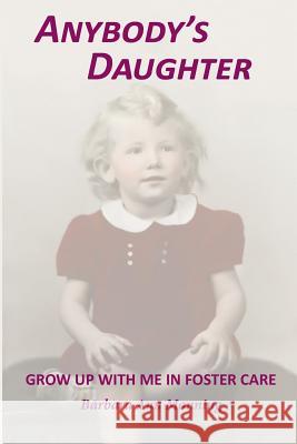 Anybody's Daughter: Grow Up With Me in Foster Care Hamilton, Patricia Ann 9781500627638 Createspace - książka