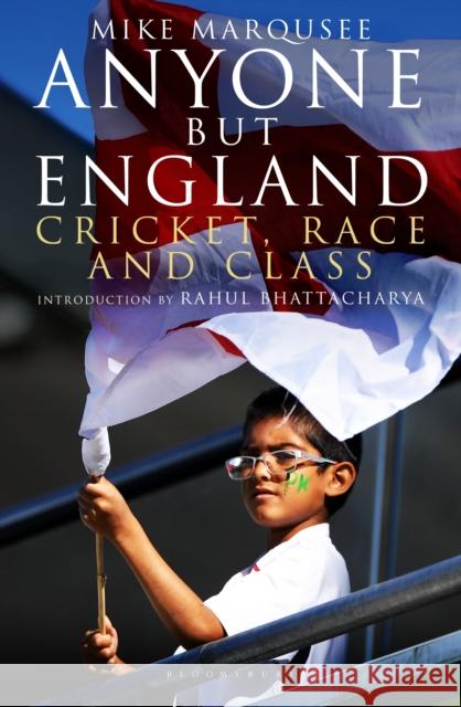 Anyone But England: Cricket, Race and Class Mike Marqusee 9781448216703 Bloomsbury Publishing PLC - książka