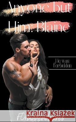 Anyone But Him: Blaine F0rbiddendesires 9798201492236 Frbiddendesires - książka