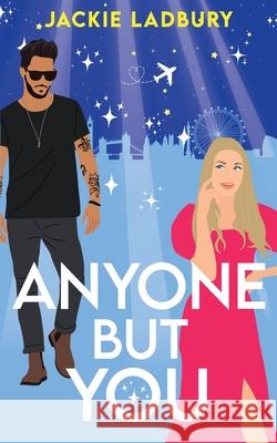 Anyone But You: A feel-good celebrity, second chance romance Jackie Ladbury 9781781897584 Choc Lit - książka