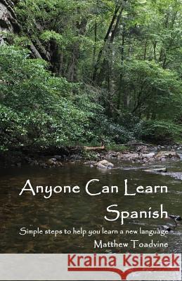 Anyone Can Learn Spanish Matthew Toadvine 9781725978829 Createspace Independent Publishing Platform - książka