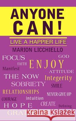 Anyone Can!: Live a Happier Life Licchiello, Marion 9781452565583 Balboa Press - książka