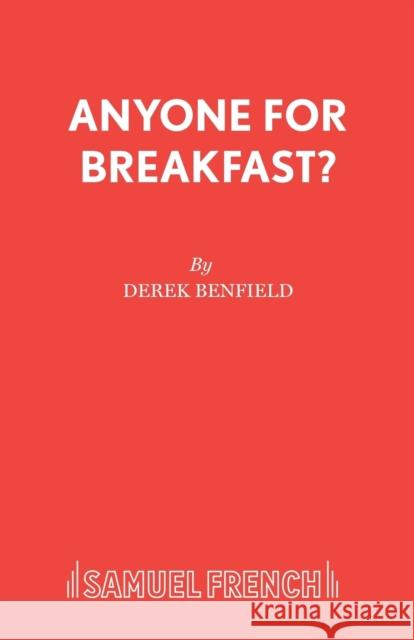 Anyone for Breakfast?: A Comedy Derek Benfield 9780573017155 SAMUEL FRENCH - książka