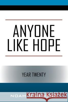 Anyone Like Hope Noah Stephens 9780578254555 Year Twenty - książka