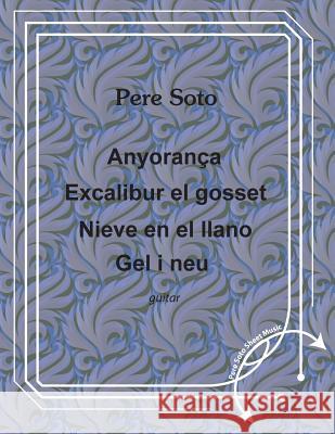 Anyoranca, Excalibur El Gosset, Nieve En El Llano, Gel I Neu Pere Soto Tejedor 9781981975020 Createspace Independent Publishing Platform - książka