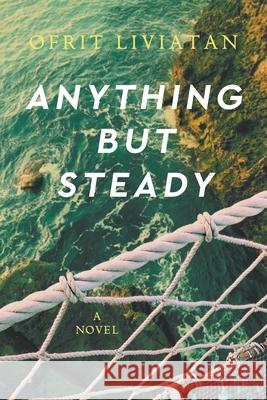 Anything but Steady Ofrit Liviatan 9781802273861 Ink Whale LLC - książka