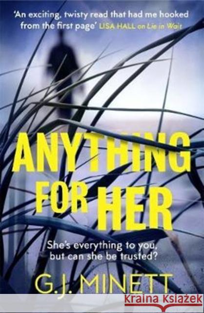 Anything for Her: For fans of LIES G. J. Minett 9781785763885 Zaffre - książka