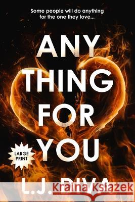 Anything For You: (Large Print) L J Diva 9781922307613 Royal Star Publishing - książka