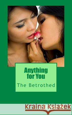 Anything for You: The Betrothed Latron M 9781475096194 Createspace - książka