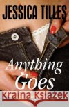Anything Goes Jessica Tilles 9780972299008 Xpress Yourself Publishing