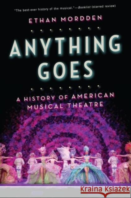Anything Goes: A History of American Musical Theatre Mordden, Ethan 9780190227937 Oxford University Press, USA - książka