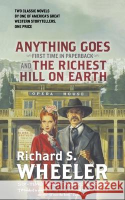 Anything Goes and the Richest Hill on Earth Wheeler, Richard S. 9781250253781 Forge - książka