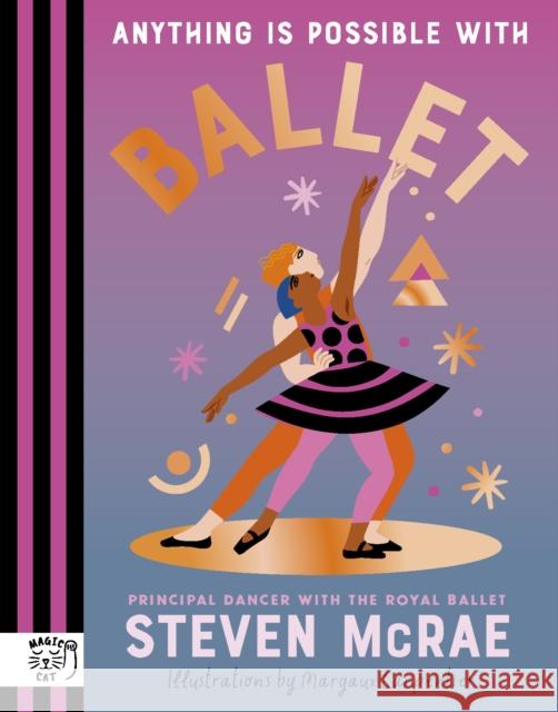 Anything is Possible with Ballet Steven McRae 9781915569813 Magic Cat Publishing - książka