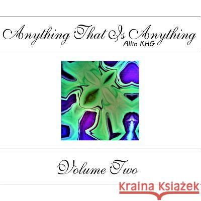 Anything That Is Anything - Volume Two Allin Khg 9781495242755 Createspace - książka