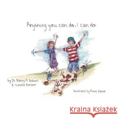 Anything You Can Do, I Can Do Dr Stacey a. Bedwell Isabelle Butcher 9781727120141 Createspace Independent Publishing Platform - książka