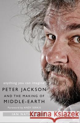 Anything You Can Imagine: Peter Jackson and the Making of Middle-Earth Ian Nathan Andy Serkis 9780008369842 HarperCollins - książka