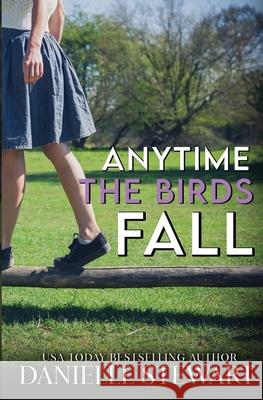 Anytime the Birds Fall Danielle Stewart 9781736844410 Random Acts Publishing LLC - książka