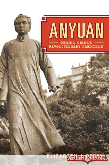 Anyuan: Mining China's Revolutionary Traditionvolume 24 Perry, Elizabeth 9780520271890  - książka