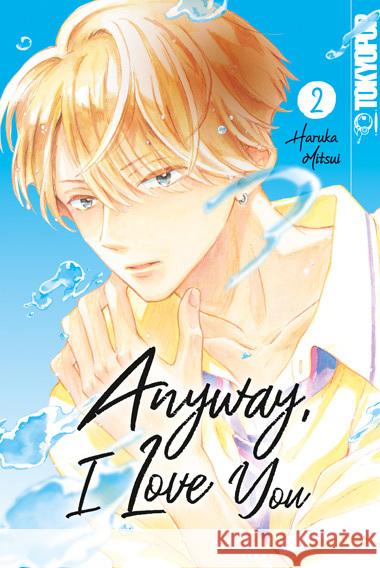 Anyway, I Love You 02 Mitsui, Haruka 9783842079274 Tokyopop - książka