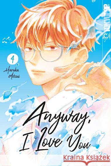 Anyway, I Love You 04 Mitsui, Haruka 9783842083646 Tokyopop - książka