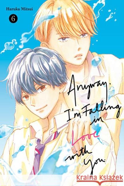 Anyway, I'm Falling In Love With You. 6 Mitsui, Haruka 9798888771204 Kodansha America, Inc - książka