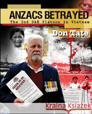 Anzacs Betrayed: The Story of the 2nd D&E Platoon Tate, Don 9780987586001 Don Tate - książka