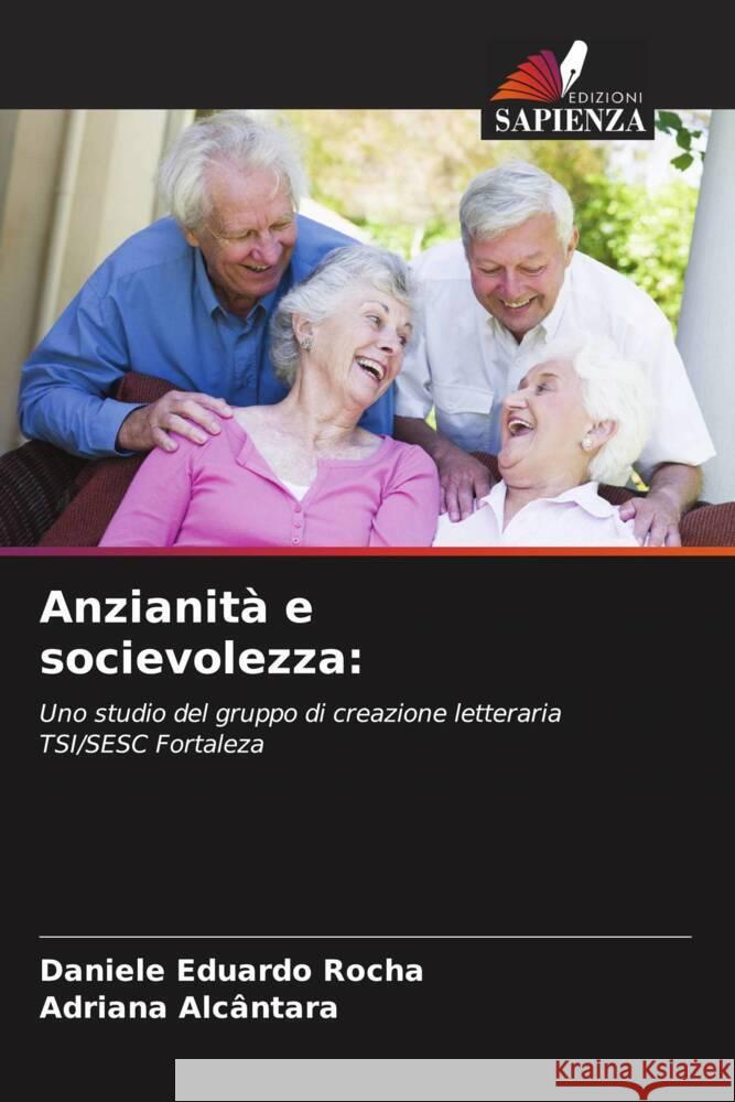 Anzianit? e socievolezza Daniele Eduardo Rocha Adriana Alc?ntara 9786207304707 Edizioni Sapienza - książka