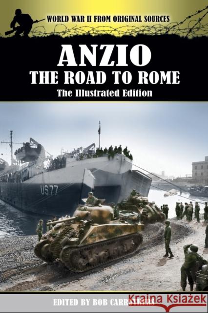 Anzio - The Road to Rome - The Illustrated Edition Roy Lamson, Stetson Conn, Bob Carruthers 9781781583449 Bookzine Company Ltd - książka