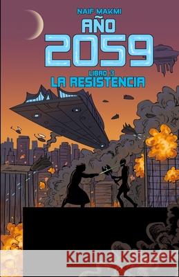 Año 2059: La Resistencia Makmi, Naif 9798504930053 Independently published - książka