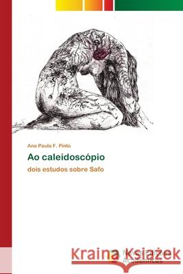 Ao caleidoscópio F. Pinto, Ana Paula 9786202174077 Novas Edicioes Academicas - książka