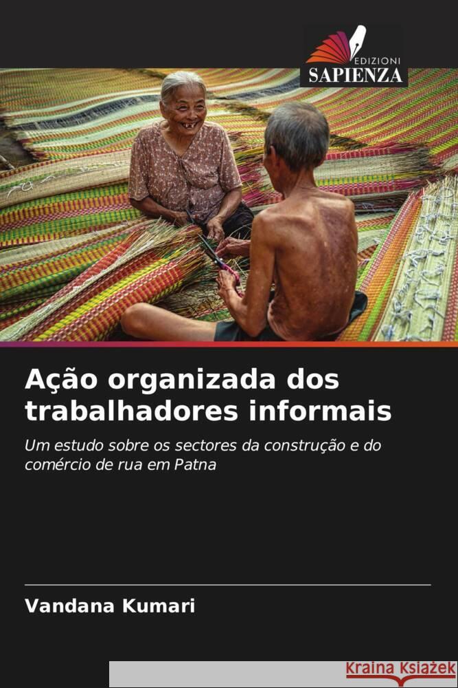 A??o organizada dos trabalhadores informais Vandana Kumari 9786207019090 Edizioni Sapienza - książka