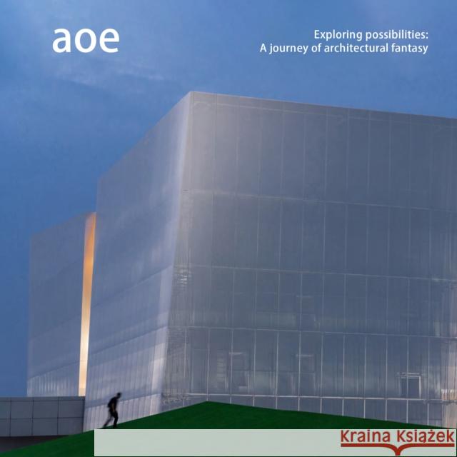 aoe: Exploring possibilities: A journey of architectural fantasy James McCown 9781946226686 Oscar Riera Ojeda Publishers Limited - książka