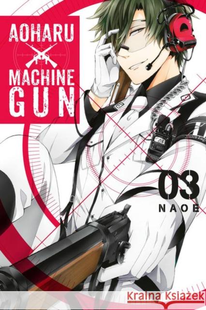 Aoharu X Machinegun, Vol. 3 Naoe 9780316553353 Yen Press - książka