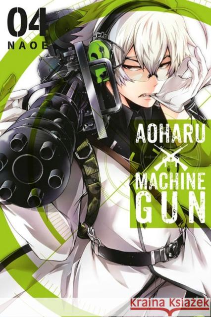 Aoharu X Machinegun, Vol. 4 Naoe 9780316435666 Yen Press - książka