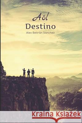 Aól: Destino Beltrán Sánchez, Alex 9781521841600 Independently Published - książka