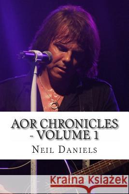 AOR Chronicles: Volume 1 Daniels, Neil 9781490942124 Createspace - książka