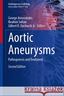 Aortic Aneurysms: Pathogenesis and Treatment George Arnaoutakis Ibrahim Sultan Gilbert R. Upchurc 9783032131331 Humana - książka