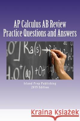 AP Calculus AB Review: Practice Questions and Answer Explanations Island Prep Publishing 9781537378497 Createspace Independent Publishing Platform - książka