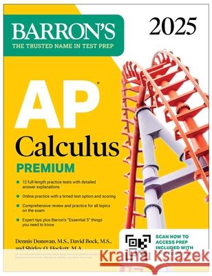 AP Calculus Premium, 2025: Prep Book with 12 Practice Tests + Comprehensive Review + Online Practice Shirley O. Hockett 9781506291680 Barrons Educational Services - książka