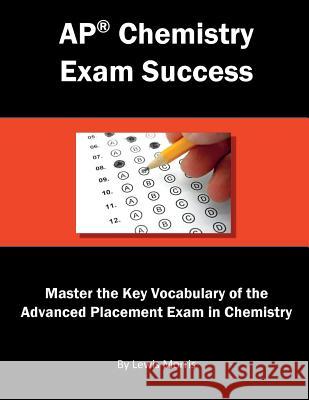 AP Chemistry Exam Success: Master the Key Vocabulary of the Advanced Placement Exam in Chemistry Lewis Morris 9781717770516 Independently Published - książka